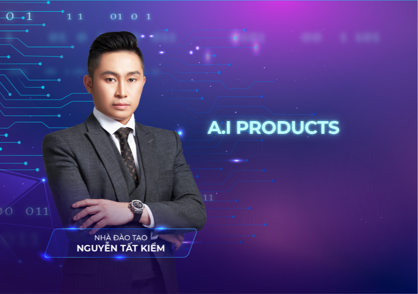 Khoá học AI PRODUCTS trong combo AI MONEY BLUE PRINT ADVANCE