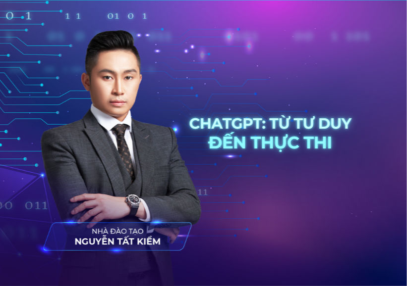 CHATGPT: TỪ TƯ DUY ĐẾN THỰC THI